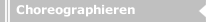 Choreographieren