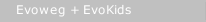 Evoweg + EvoKids